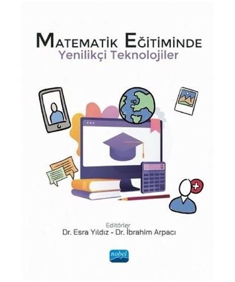 Matematik Eğitiminde Teknolojinin Rolü: Dijital Araçlar ve Uygulamalar