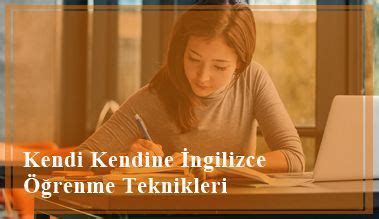 Kendi Kendine Öğrenme Teknikleri