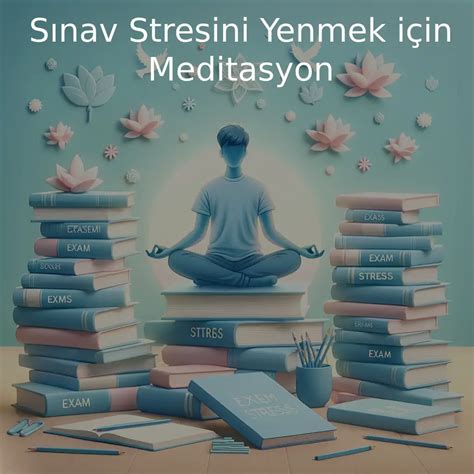 Sınav Stresini Azaltmak İçin Yoga ve Meditasyon